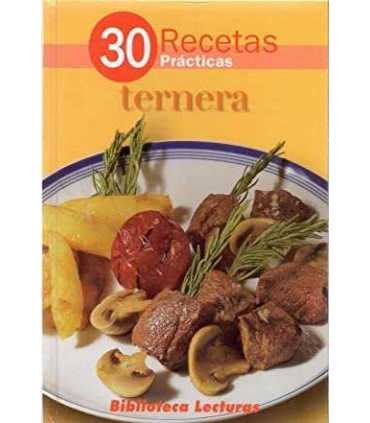 30 Recetas prácticas: Ternera