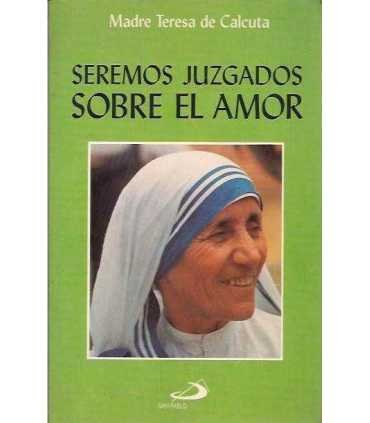 Seremos juzgados sobre el amor