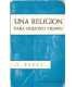 Una Religión para Nuestro Tiempo