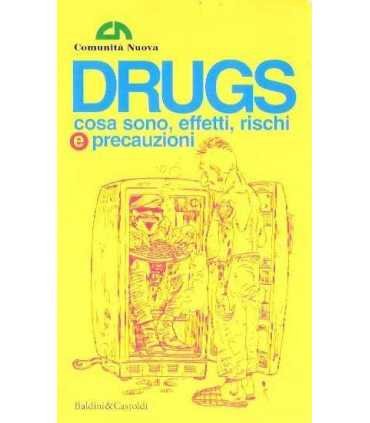 Drugs, Cosa sono, efetti, rischi, precauzioni