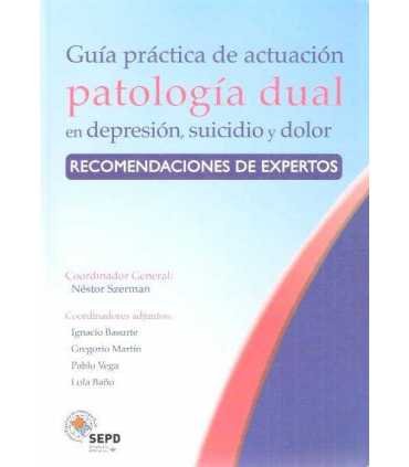 Patología Dual. Guía práctica de actuación en depr