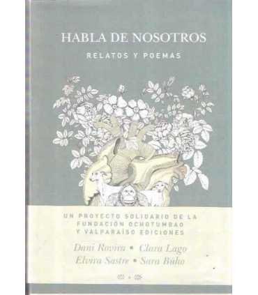 Habla de nosotros. Relatos y poemas