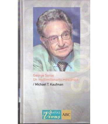 George Soros. Un multimillonario mesiánico