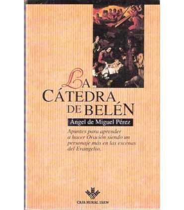 La Cátedra de Belén. Apuntes para aprender a hacer