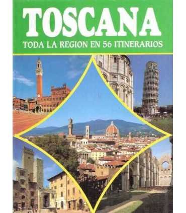 Toscana. Toda la Región en 56 itinerarios