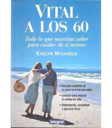 Vital a los 60. Todo lo que necesitas saber para c