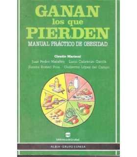 Ganan los que pierden. Manual práctico de obesidad
