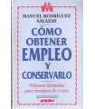 Cómo obtener empleo y conservarlo. Valiosas fórmul