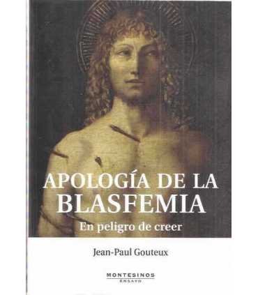 Apología de la blasfemia. En peligro de creer