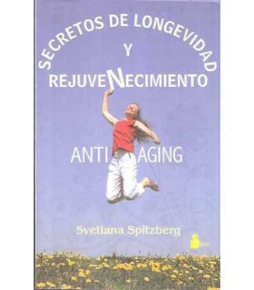 Secretos de longevidad y rejuvenecimiento. Antiagi