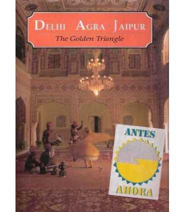 Delhi Agra Jaipur. The Golden Triangle