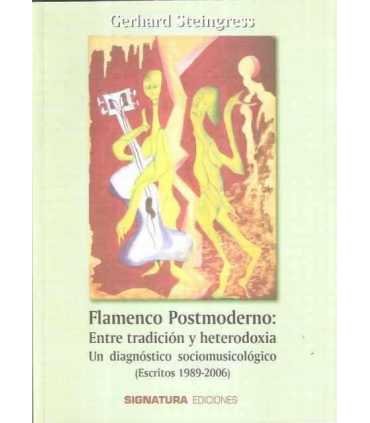 Flamenco postmoderno : entre tradición y heterodox