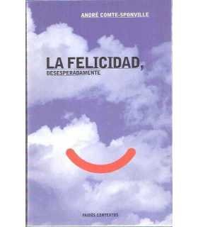 La felicidad, desesperadamente