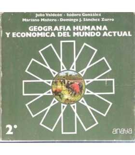 Geografía humana y económica del mundo actual. 2º