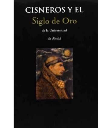 Cisneros y el Siglo de Oro de la Universidad de Al