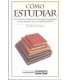 Cómo estudiar. Técnicas y ejercicios para mejorar