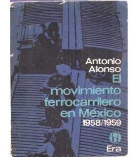 El movimiento ferrocarrilero en México 1958-1959