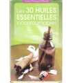Les 30 huiles essentielles incontournables