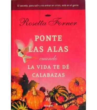 Ponte las alas cuando la vida te dé calabazas