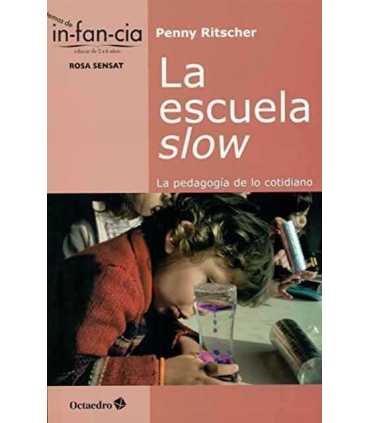 La escuela slow. La pedagogía de lo cotidiano