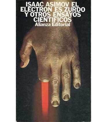 El electrón es zurdo y otros ensayos y otros ensay