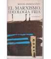 El Marxismo, ideología fría