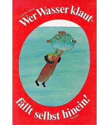 Wer Wasser klaut fällt selbst hinein