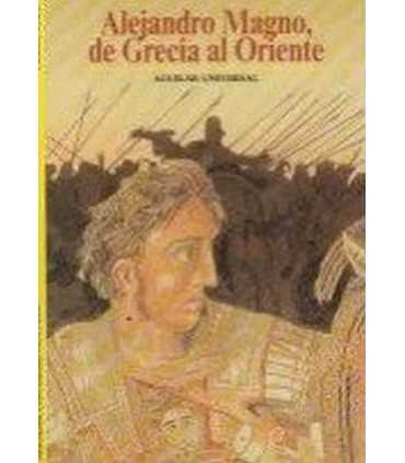 Alejandro Magno, de Grecia al Oriente