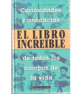 El libro increíble. Curiosidades y anécdotas de to