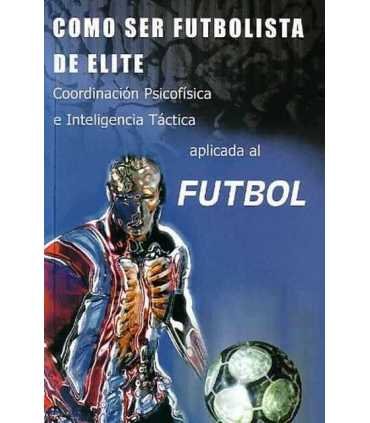 Cómo ser futbolista de elite. Coordinación Psicofí