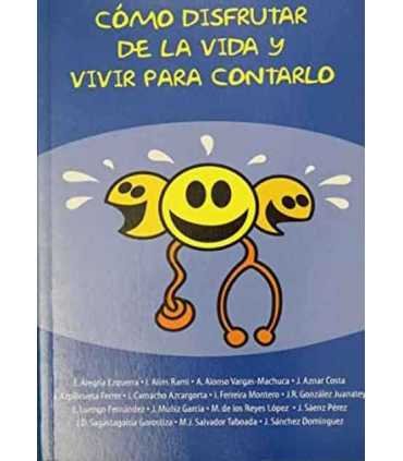 Cómo disfrutar de la vida y vivir para contarlo