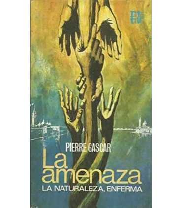 La amenaza. La naturaleza, enferma