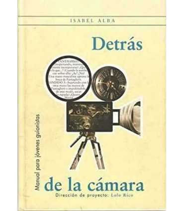 Detrás de la cámara. Manual para jóvenes guionista