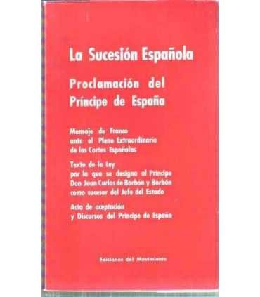 La sucesión Española. Proclamación del Príncipe de