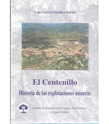 El Centenillo. Historia de las explotaciones miner