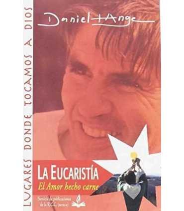 La Eucaristía. El Amor hecho carne