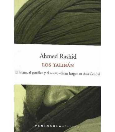 Los Taliban: El Islam, el petróleo y el nuevo gran