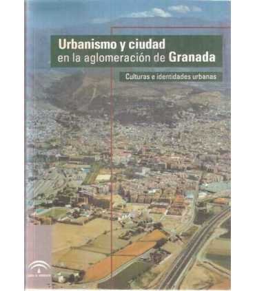 Urbanismo y ciudad en la aglomeración de Granada,