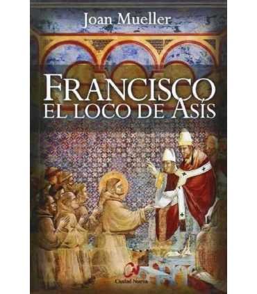 Francisco, el loco de Asís