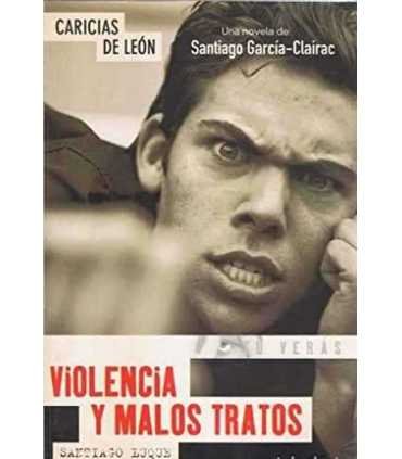 Caricias de león. Violencia y malos tratos