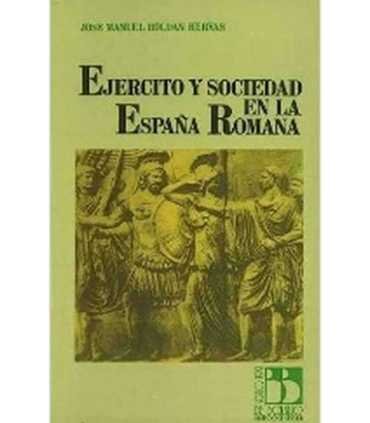 Ejército y sociedad en la España romana