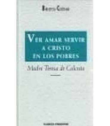 Ver amar servir a Cristo en los pobres