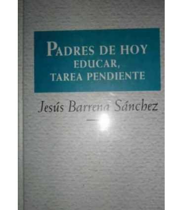 Padres de hoy, educar, tarea pendiente