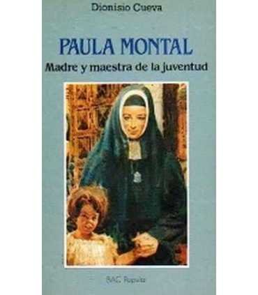 Paula Montal. Madre y maestra de la juventud