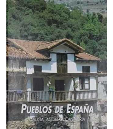 Pueblos de España: Galicia, Asturias, Cantabria