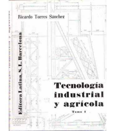 Tecnología industrial y agrícola Tomo I
