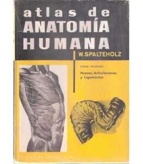 Atlas de Anatomía Humana. Tomo I Huesos, articulac