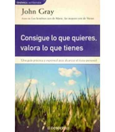 Consigue lo que quieres, valora lo que tienes