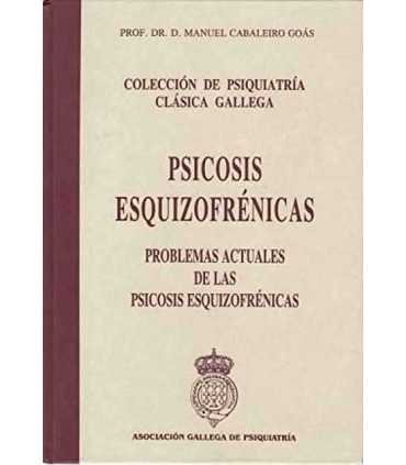 Psicosis esquizofrénicas. Concepto y delimitacion