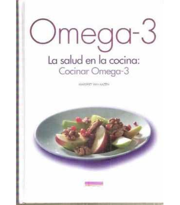 Omega-3. La salud en la cocina: Cocinar Omega-3